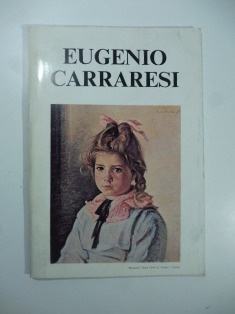 Eugenio Carraresi. Mostra retrospettiva